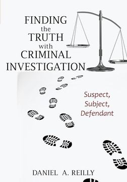 portada Finding the Truth with Criminal Investigation: Suspect, Subject, Defendant (in English)