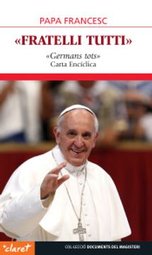 portada Fratelli Tutti: "Germans Tots" Carta Encíclica: 71 (Documents del Magisteri)