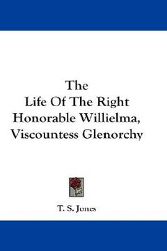 portada the life of the right honorable willielma, viscountess glenorchy