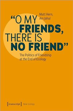 portada O my Friends, There is no Friend? (en Inglés)