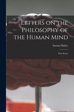 portada Letters on the Philosophy of the Human Mind; First Series (en Inglés)