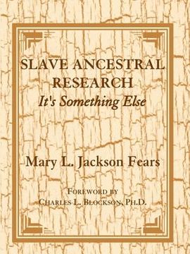 portada Slave Ancestral Research: It's Something Else (en Inglés)
