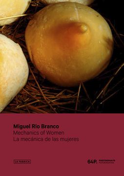portada Miguel Rio Branco: Mechanics of Women (en Inglés)