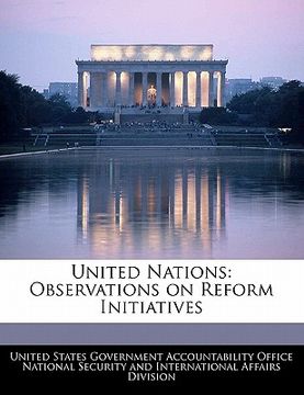 portada united nations: observations on reform initiatives (en Inglés)