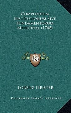 portada Compendium Institutionum Sive Fundamentorum Medicinae (1748) (en Latin)