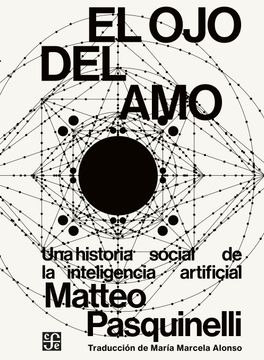 portada El ojo del amo. Una historia social de la inteligencia artificial