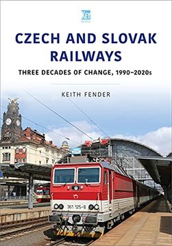 portada Czech and Slovak Railways: Three Decades of Change, 1990–2020S (World Railways Series) (en Inglés)