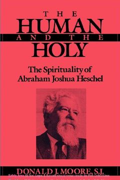 portada The Human and the Holy: The Spirituality of Abraham Joshua Heschel (in English)