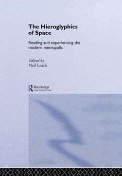 portada The Hieroglyphics of Space: Reading and Experiencing the Modern Metropolis (en Inglés)