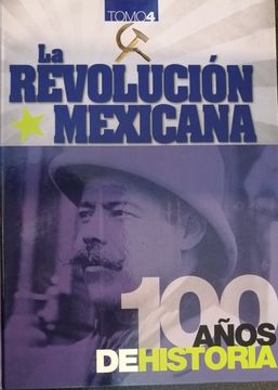 portada La revolución mexicana 100 años  vol. 4