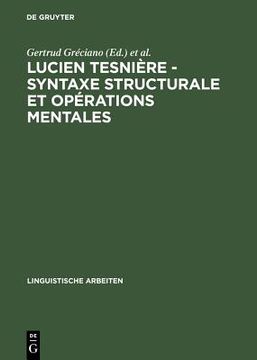 portada Lucien Tesnière - Syntaxe Structurale et Opérations Mentales (Linguistische Arbeiten) (en Francés)