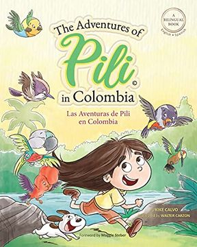 portada The Adventures of Pili in Colombia. Dual Language Books for Children ( Bilingual English - Spanish ) Cuento en Español 
