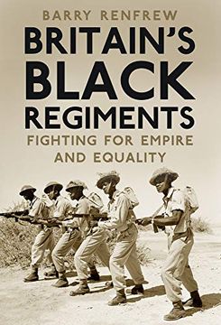 portada Britain’S Black Regiments: Fighting for Empire and Equality (en Inglés)