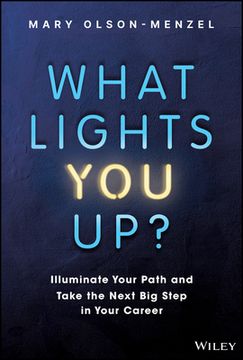 portada What Lights You Up?: Illuminate Your Path and Take the Next Big Step in Your Career