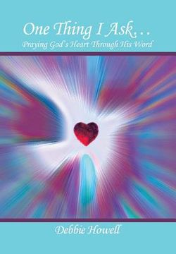 portada One Thing I Ask?: Praying God's Heart Through His Word (en Inglés)