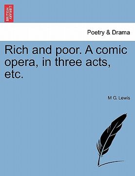 portada rich and poor. a comic opera, in three acts, etc. (en Inglés)