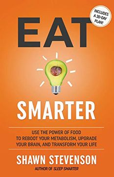 portada Eat Smarter: Use the Power of Food to Reboot Your Metabolism, Upgrade Your Brain, and Transform Your Life (en Inglés)