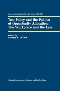 portada Test Policy and the Politics of Opportunity Allocation: The Workplace and the Law