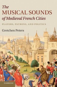 portada The Musical Sounds of Medieval French Cities: Players, Patrons, and Politics (in English)