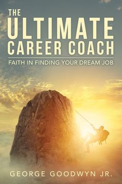 portada The Ultimate Career Coach Faith In Finding Your Dream Job (en Inglés)