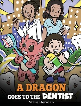 portada A Dragon Goes to the Dentist: A Children's Story About Dental Visit (en Inglés)