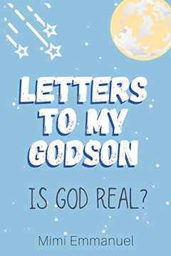 portada Letters to my Godson: Is god Real (Dear Godchild) (in English)