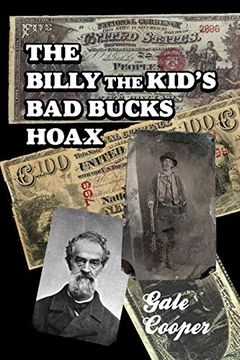 portada The Billy The Kid's Bad Bucks Hoax: Faking Billy Bonney As A William Brockway Gang Counterfeiter