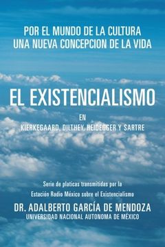 portada El Existencialismo en Kierkegaard, Dilthey, Heidegger y Sartre 