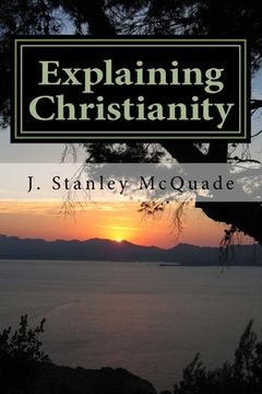 portada Explaining Christianity: A Problem Based Christian Apologetic (en Inglés)