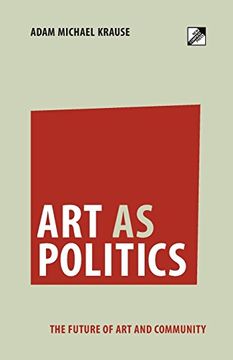 portada Art as Politics: The Future of art and Community (in English)