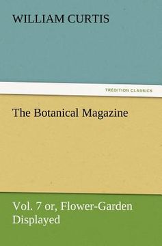 portada the botanical magazine vol. 7 or, flower-garden displayed (en Inglés)