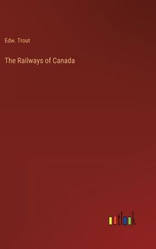 portada The Railways of Canada (en Inglés)
