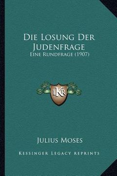 portada Die Losung Der Judenfrage: Eine Rundfrage (1907) (in German)