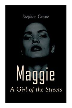 portada Maggie - a Girl of the Streets: Tale of new York (en Inglés)