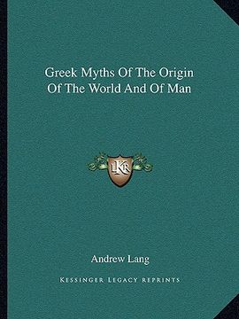 portada greek myths of the origin of the world and of man (in English)