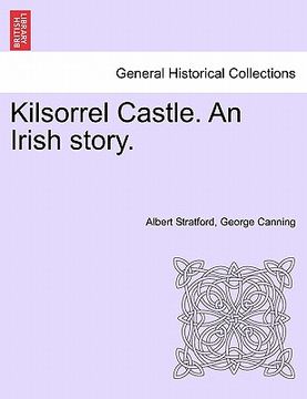 portada kilsorrel castle. an irish story. (in English)