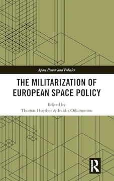 portada The Militarization of European Space Policy (Space Power and Politics) (en Inglés)