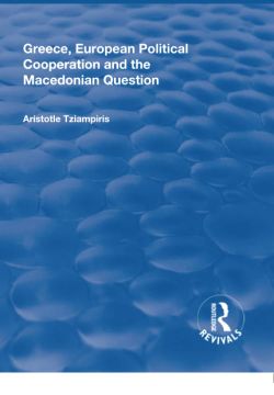 portada Greece, European Political Cooperation and the Macedonian Question (en Inglés)