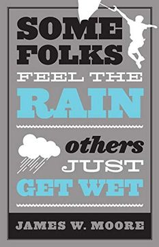portada Some Folks Feel the Rain Others Just get wet (en Inglés)