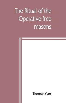 portada The ritual of the Operative free masons (en Inglés)