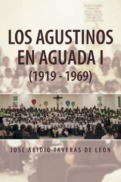 portada Los Agustinos en Aguada i (1919 - 1969)