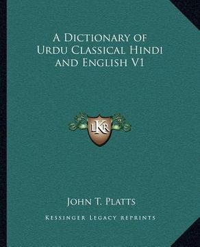 portada a dictionary of urdu classical hindi and english v1 (en Inglés)