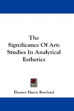 portada the significance of art: studies in analytical esthetics