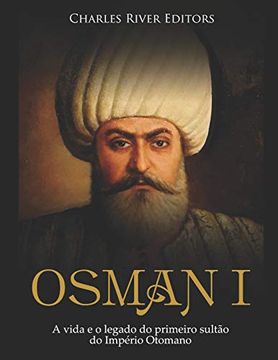 portada Osman i: A Vida e o Legado do Primeiro Sultão do Império Otomano 