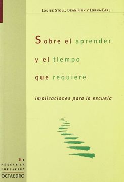portada Sobre el Aprender y el Tiempo que Requiere: Implicaciones Para la Escuela (Repensar la Educación) (in Spanish)
