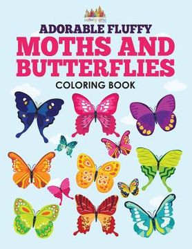 portada Adorable Fluffy Moths and Butterflies Coloring Book (en Inglés)