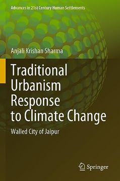 portada Traditional Urbanism Response to Climate Change: Walled City of Jaipur (Advances in 21St Century Human Settlements) (en Inglés)