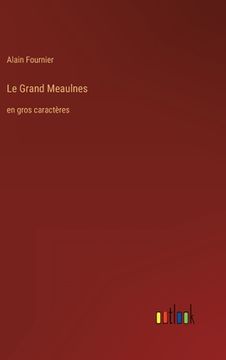 portada Le Grand Meaulnes: en gros caractères (in French)