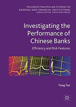 portada Investigating the Performance of Chinese Banks: Efficiency and Risk Features (Palgrave Macmillan Studies in Banking and Financial Institutions)
