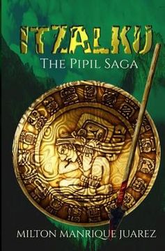 portada ITZALKU - The Pipil Saga: The Pipil Saga (in English)